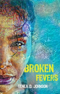 Cover of Broken Fevers by Tenea D. Johnson